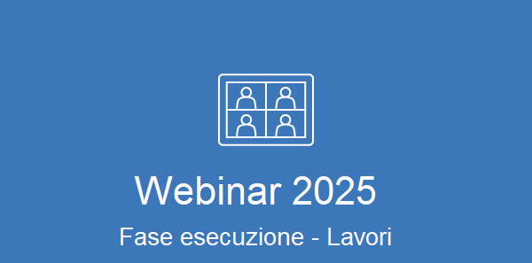 Unit 1 - Webinar 2025 - Fase esecuzione - Lavori