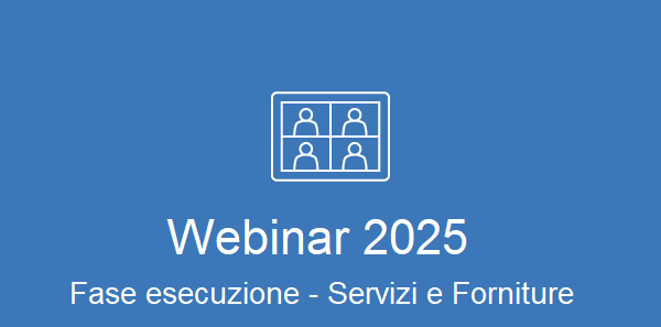 Unit 1 - Webinar 2025 - Fase esecuzione - Servizi e Forniture