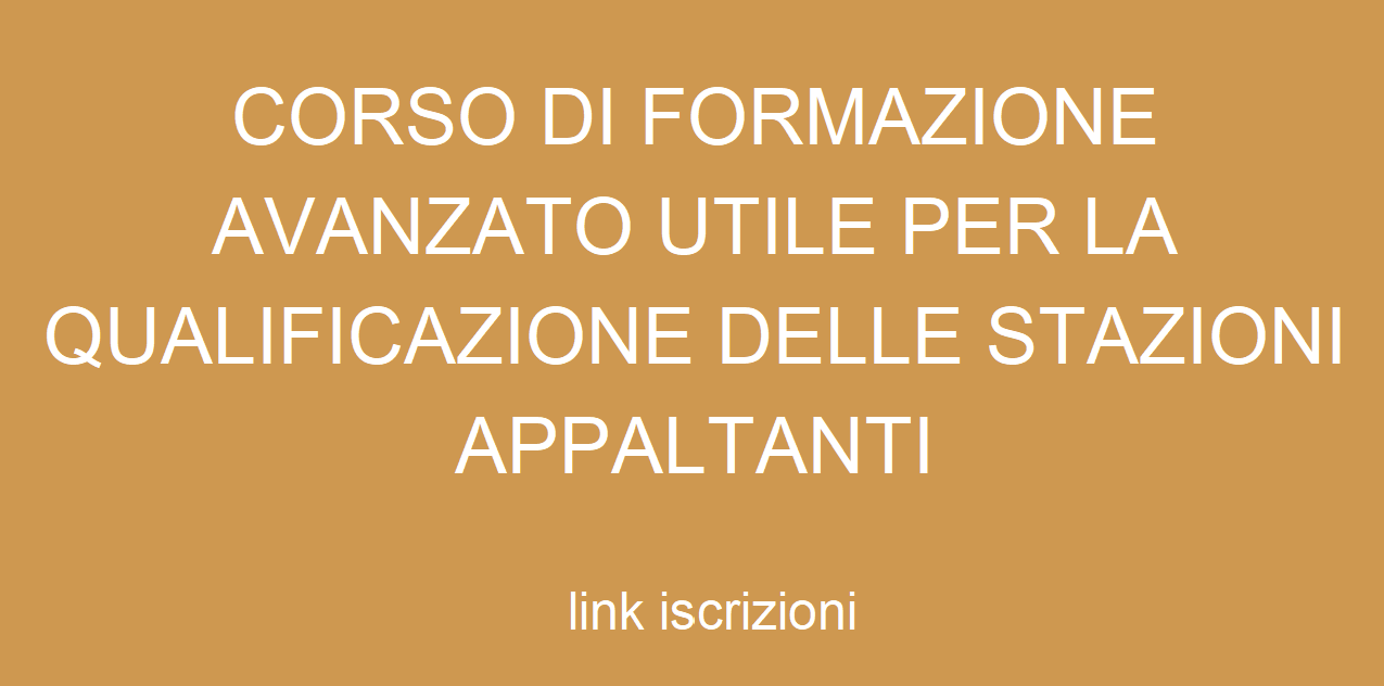 Unit 3 - SNA - CORSO DI FORMAZIONE AVANZATO UTILE PER LA QUALIFICAZIONE DELLE STAZIONI APPALTANTI - iscrizioni 2026